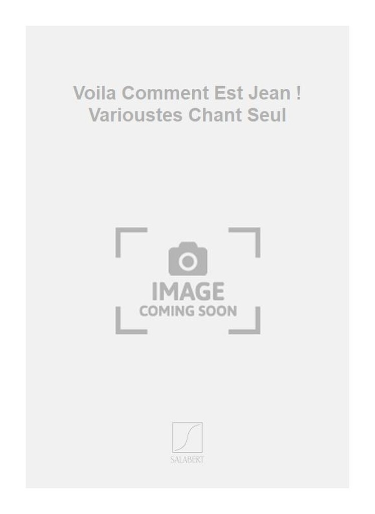 Voila Comment Est Jean ! Varioustes Chant Seul